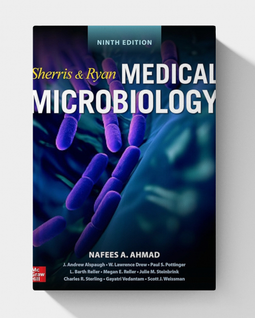 Sherris and Ryan’s Medical Microbiology ( 9th Edition)