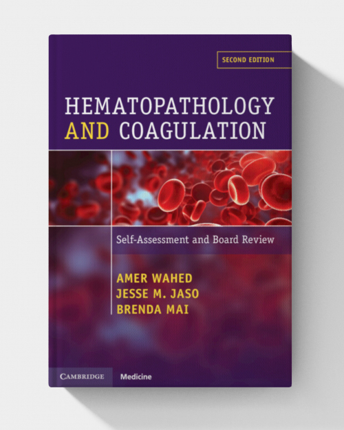 Hematopathology and Coagulation: Self Assessment and Board Review  (2nd edition)