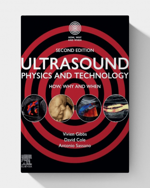 Ultrasound Physics and Technology: How, Why and When  (2nd edition)