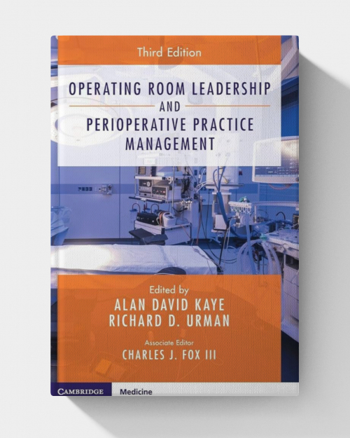 Operating Room Leadership and Perioperative Practice Management  (3rd edition)