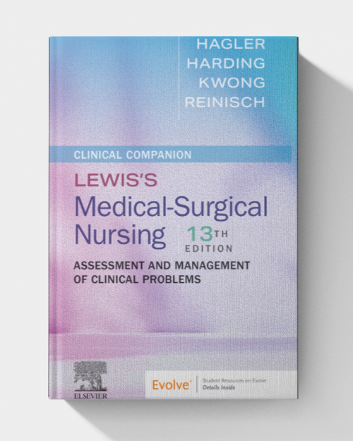 Clinical Companion to Lewis’s Medical-Surgical Nursing: Assessment and Management of Clinical Problems 13th edition