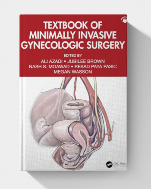 Textbook of Minimally Invasive Gynecologic Surgery