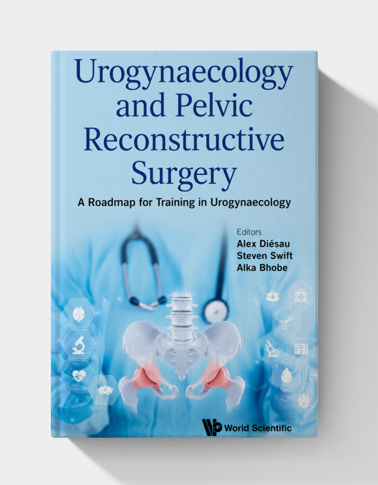Urogynaecology And Pelvic Reconstructive Surgery: A Roadmap For Training In Urogynaecology