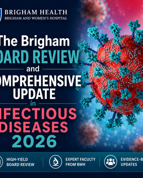 The Brigham Board Review and Comprehensive Update in Infectious Diseases 2026
