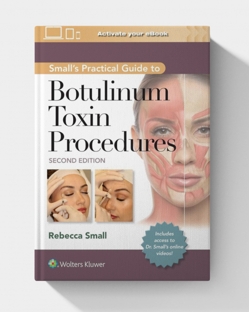 Small’s Practical Guide to Botulinum Toxin Procedures (2nd edition)